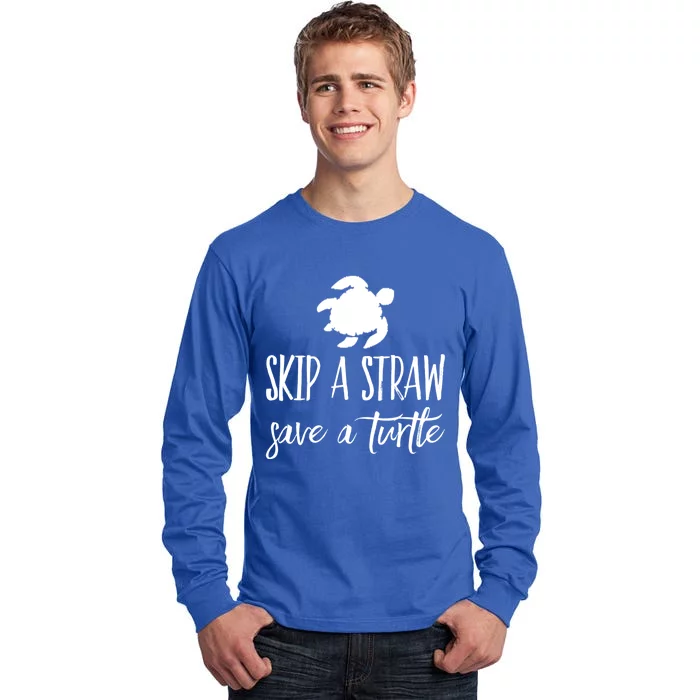 Sea Turtle Skip A Straw Save A Turtle Gift Tall Long Sleeve T-Shirt