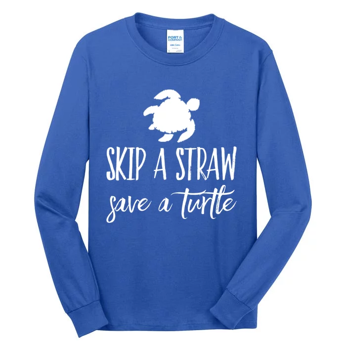 Sea Turtle Skip A Straw Save A Turtle Gift Tall Long Sleeve T-Shirt