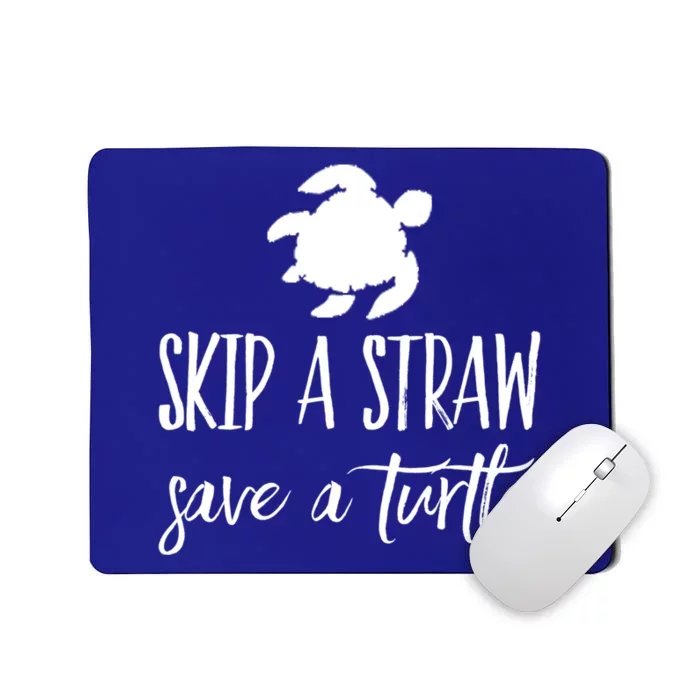 Sea Turtle Skip A Straw Save A Turtle Gift Mousepad