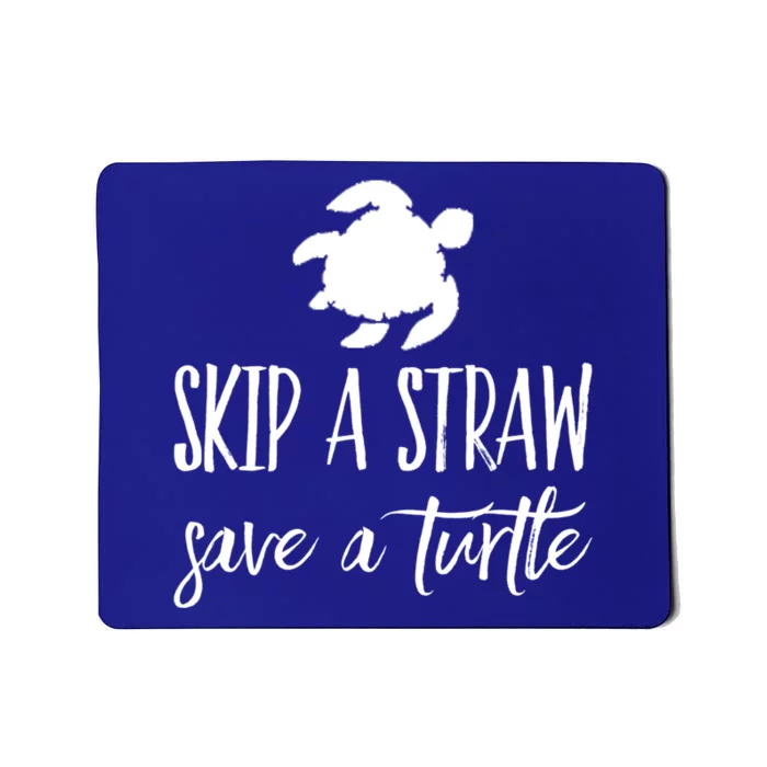 Sea Turtle Skip A Straw Save A Turtle Gift Mousepad