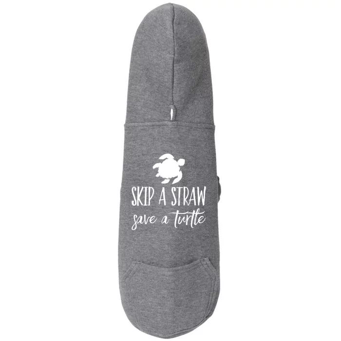 Sea Turtle Skip A Straw Save A Turtle Gift Doggie 3-End Fleece Hoodie