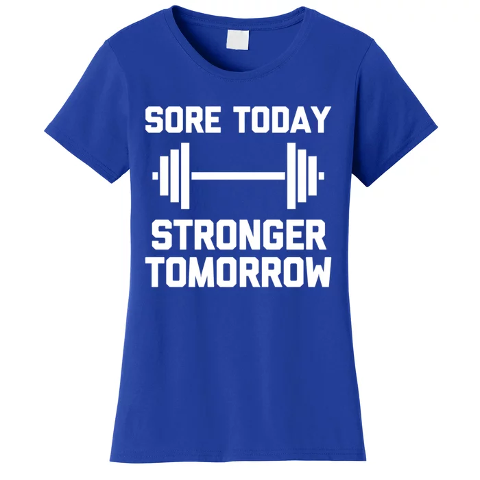 Sore Today Stronger Tomorrow Gift Funny Cool Gym Workout Gift Women's T-Shirt