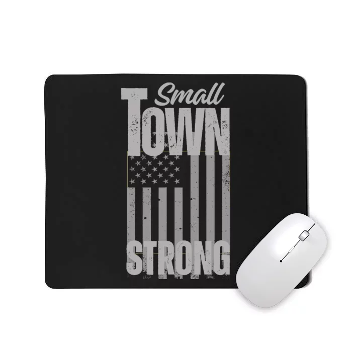 Small Town Strong | Proudly Patriotic American USA Flag Mousepad