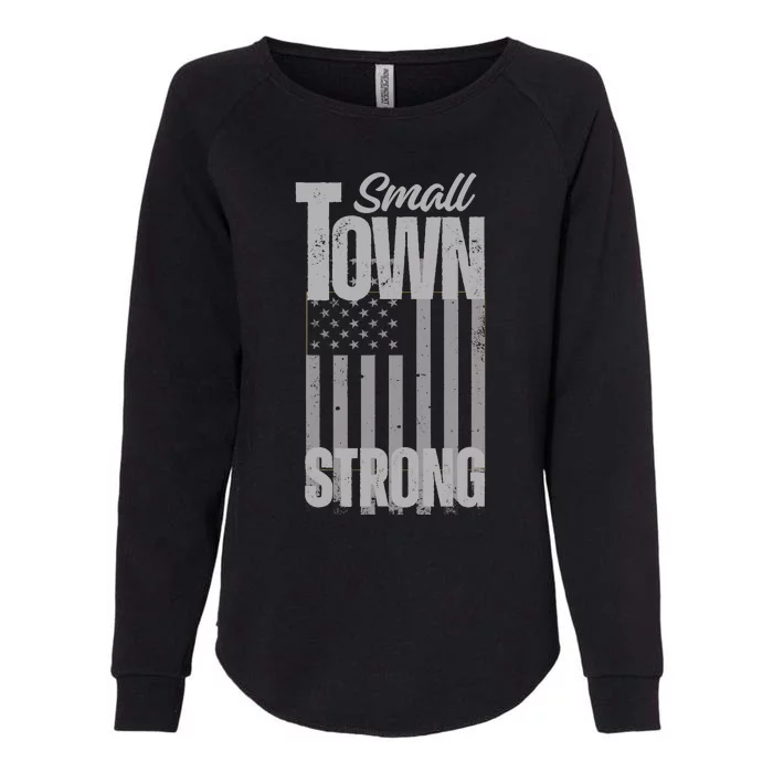 Small Town Strong | Proudly Patriotic American USA Flag Womens California Wash Sweatshirt