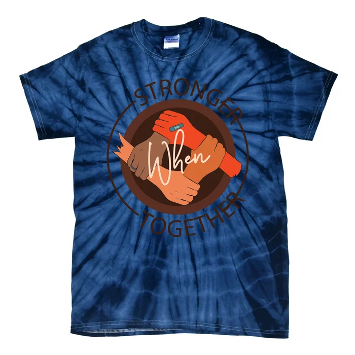 Stronger Together Tie-Dye T-Shirt