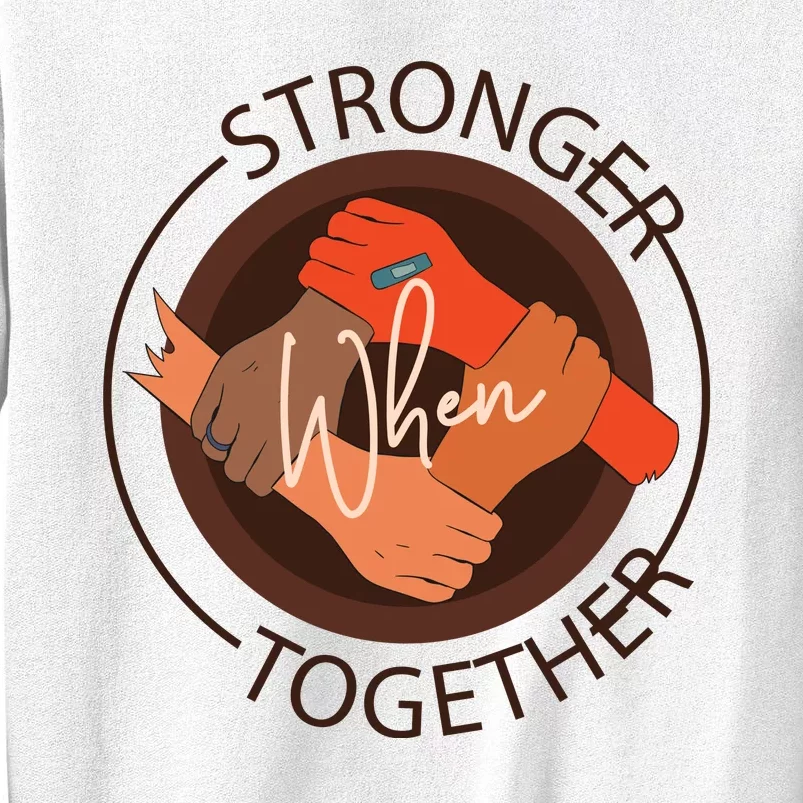 Stronger Together Sweatshirt