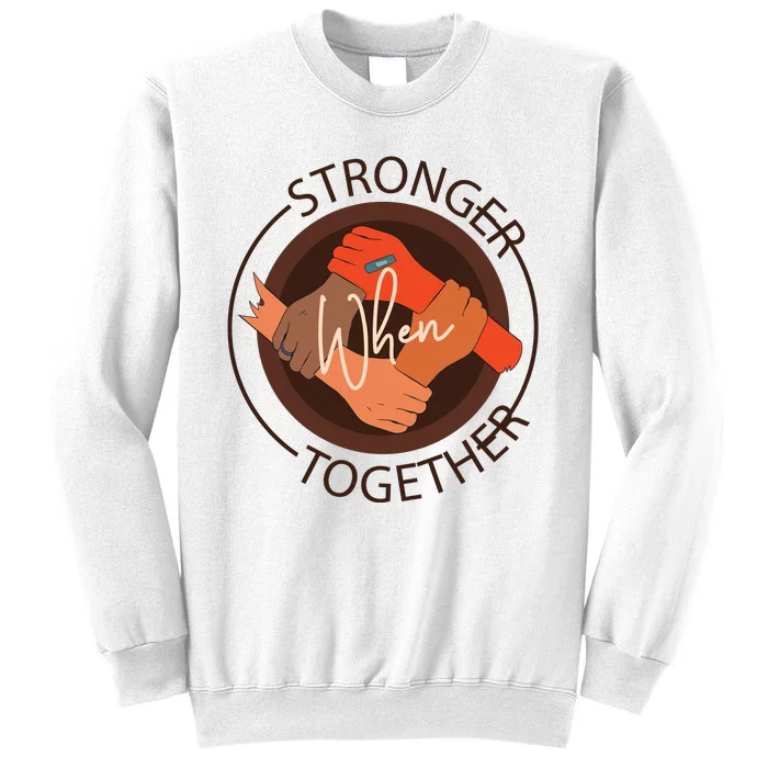 Stronger Together Sweatshirt