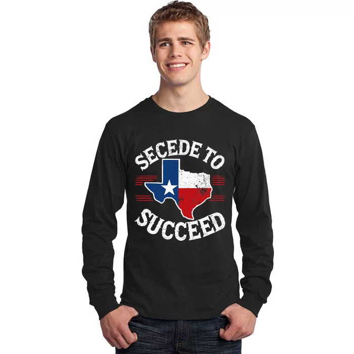 Secede To Succeed Texas Texit Texan State Flag Pride Tall Long Sleeve T-Shirt