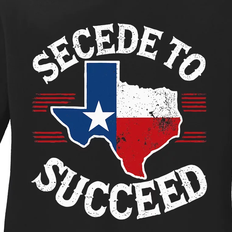 Secede To Succeed Texas Texit Texan State Flag Pride Ladies Long Sleeve Shirt