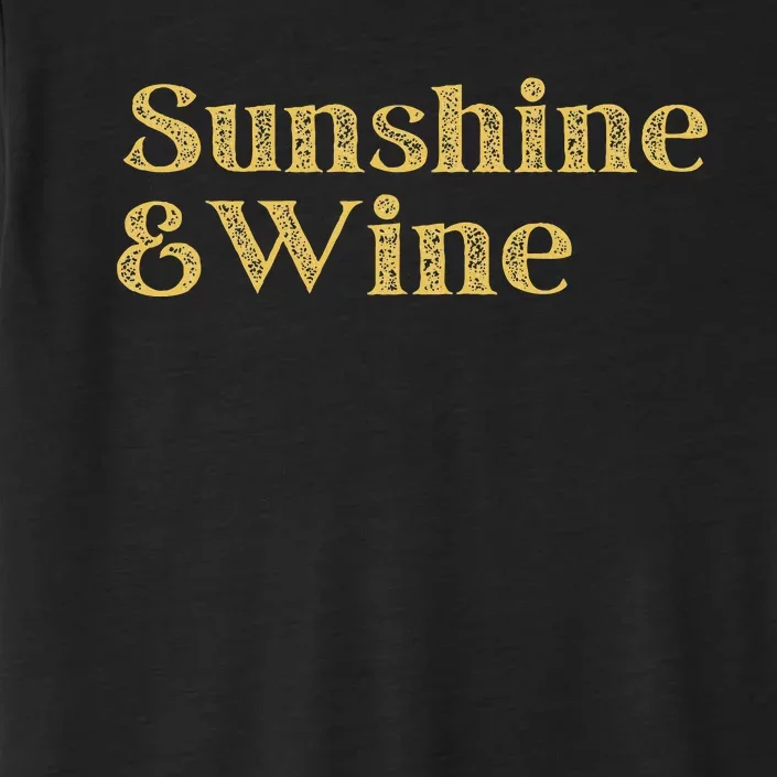 Summer Treats Sunshine And Wine Blend Of Relax And Fun ChromaSoft Performance T-Shirt