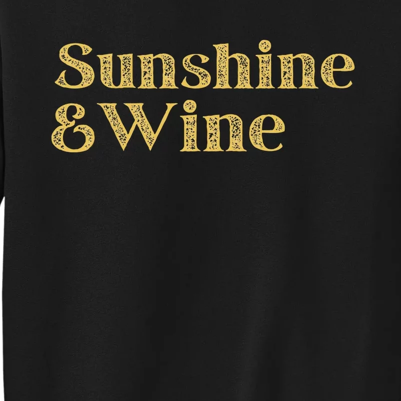 Summer Treats Sunshine And Wine Blend Of Relax And Fun Tall Sweatshirt