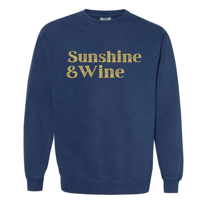 Summer Treats Sunshine And Wine Blend Of Relax And Fun Garment-Dyed Sweatshirt