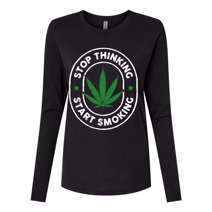 Stop Thinking Start Smoking Cannabis Weed Womens Cotton Relaxed Long Sleeve T-Shirt