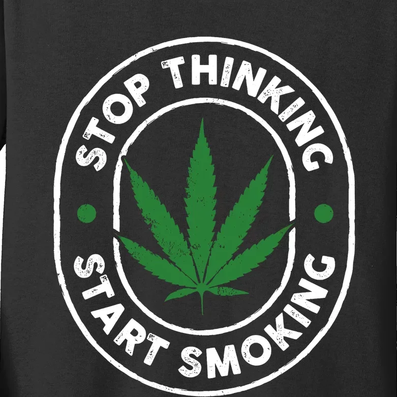 Stop Thinking Start Smoking Cannabis Weed Kids Long Sleeve Shirt