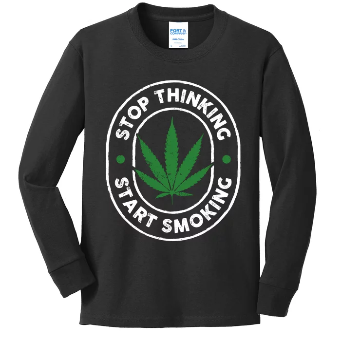 Stop Thinking Start Smoking Cannabis Weed Kids Long Sleeve Shirt