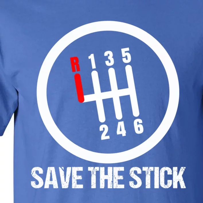 Save The Stick Uals Gear Transmission Gift Tall T-Shirt