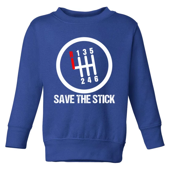 Save The Stick Uals Gear Transmission Gift Toddler Sweatshirt