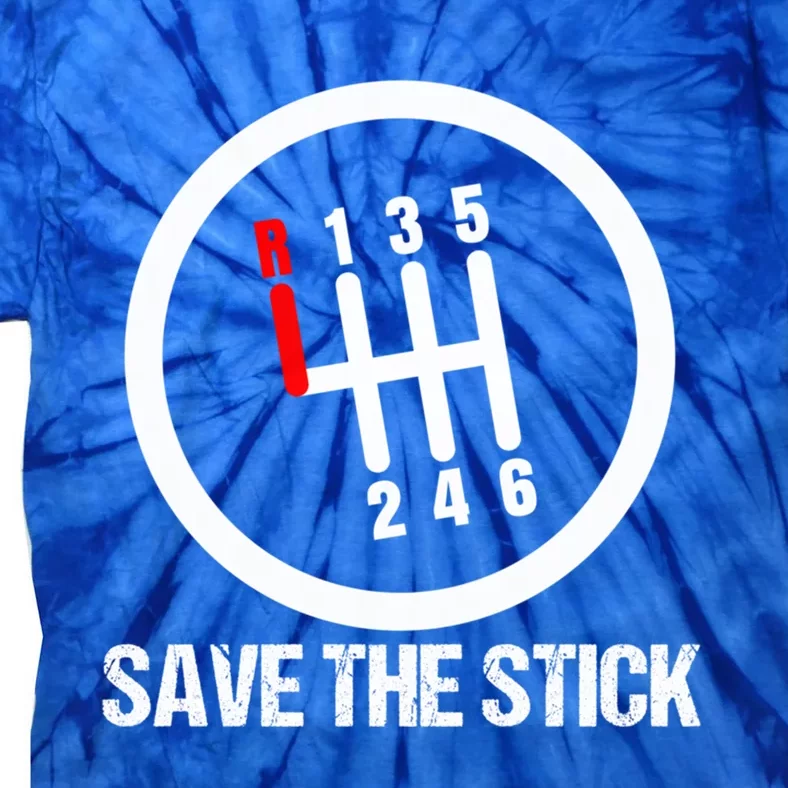 Save The Stick Uals Gear Transmission Gift Tie-Dye T-Shirt