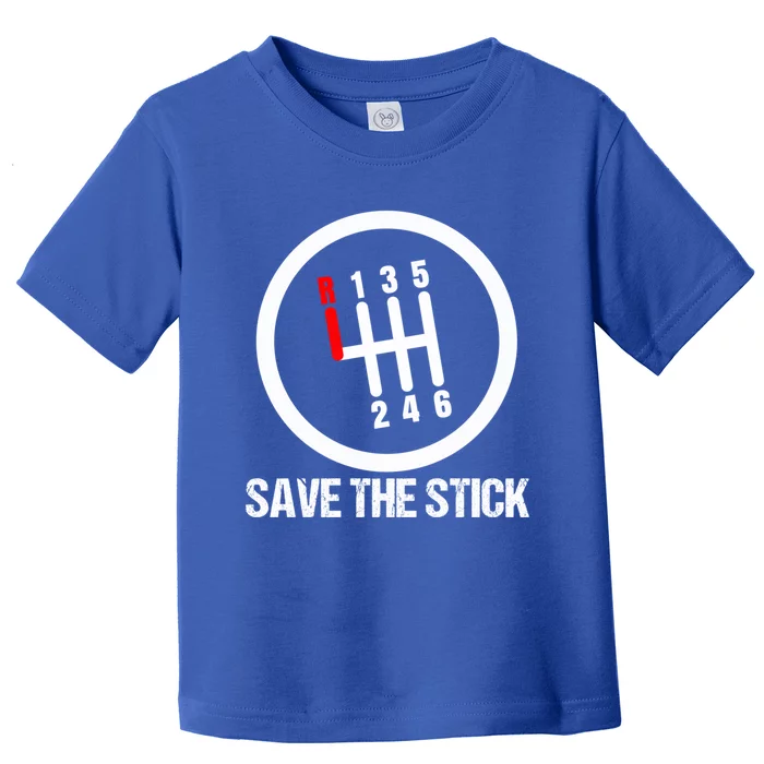 Save The Stick Uals Gear Transmission Gift Toddler T-Shirt