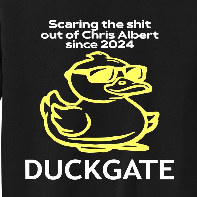 Scaring The Shit Out Of Chris Albert Since 2024 Duckgate Tall Sweatshirt