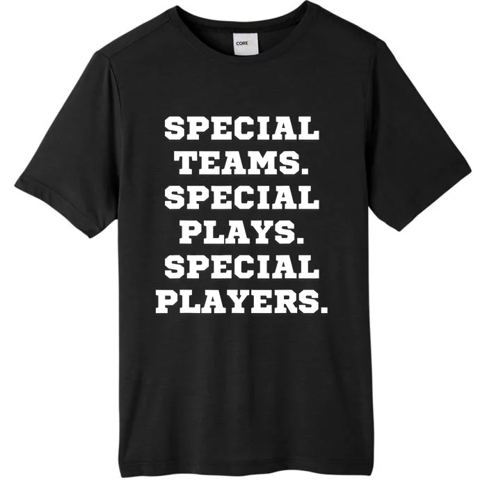 Special Teams Special Plays Special Players Funny ChromaSoft Performance T-Shirt