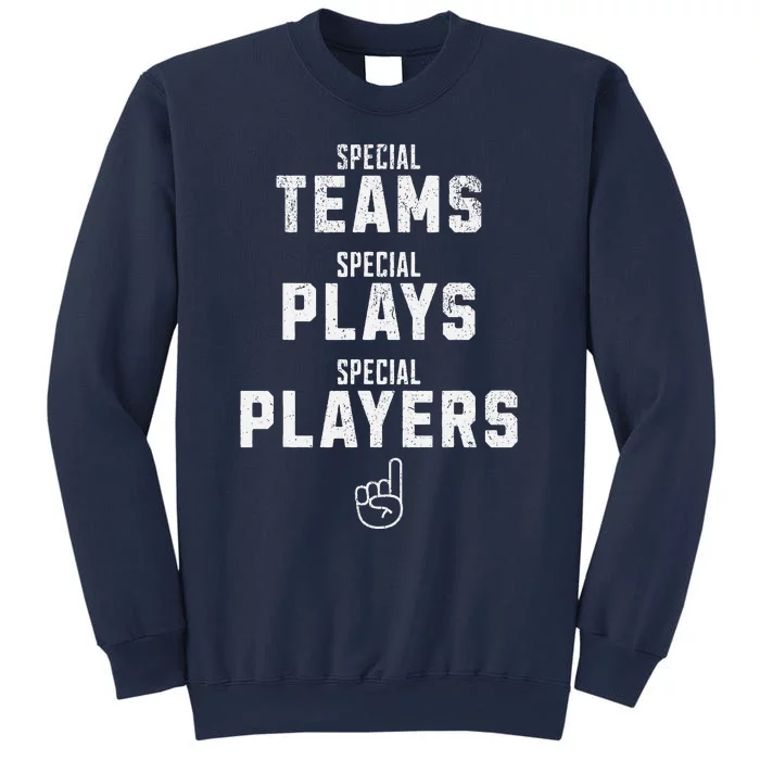 Special Teams Special Plays Special Players Funny Sketch Sweatshirt