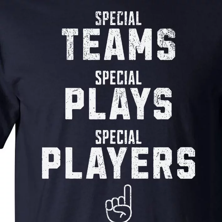 Special Teams Special Plays Special Players Funny Sketch Tall T-Shirt