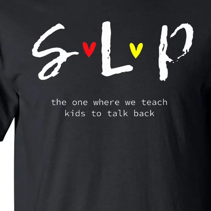 SLP Teacher Shirts Speech Language Pathologist Gift Tall T-Shirt