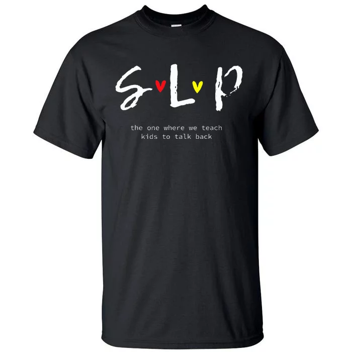 SLP Teacher Shirts Speech Language Pathologist Gift Tall T-Shirt