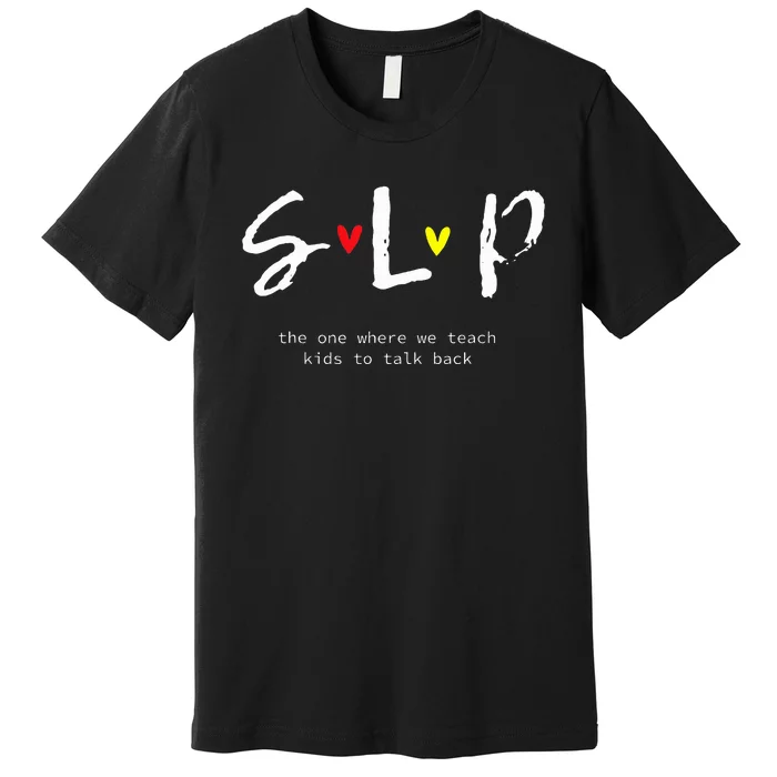 SLP Teacher Shirts Speech Language Pathologist Gift Premium T-Shirt