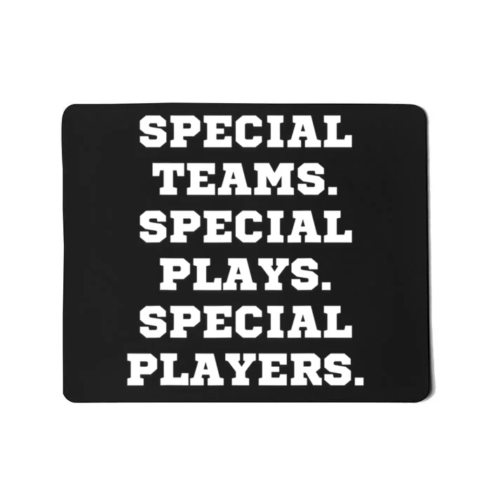 Special Teams Special Plays Special Players Funny Mousepad