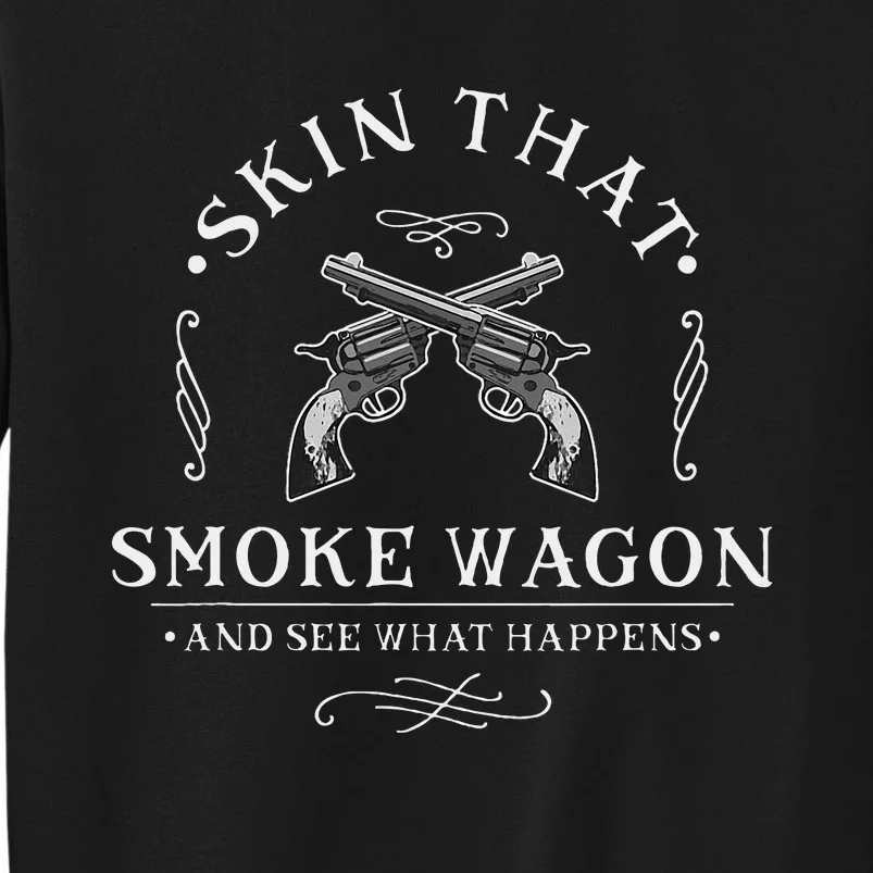 Skin That Smoke Wagon Western Distressed Revolver Tall Sweatshirt