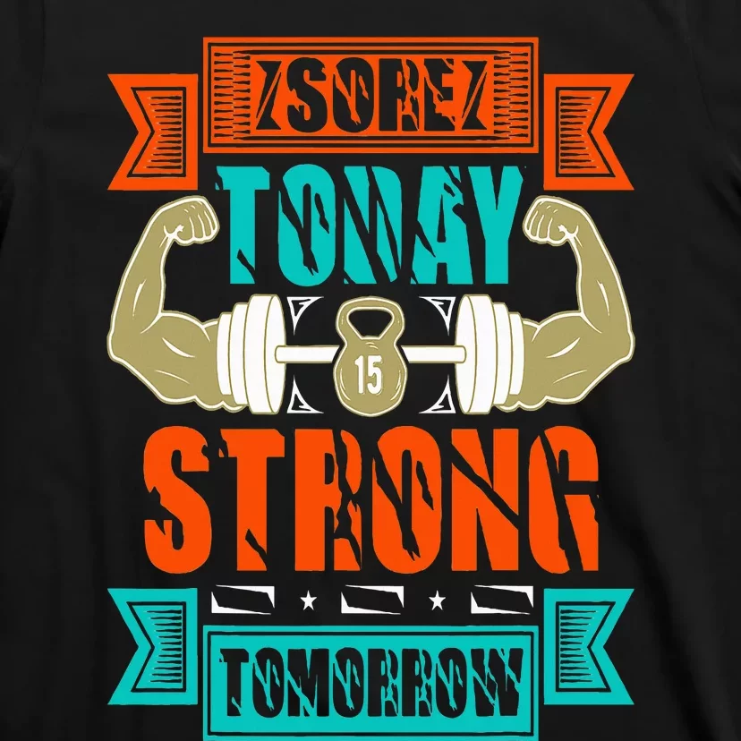 Sore today strong tomorrow T-Shirt