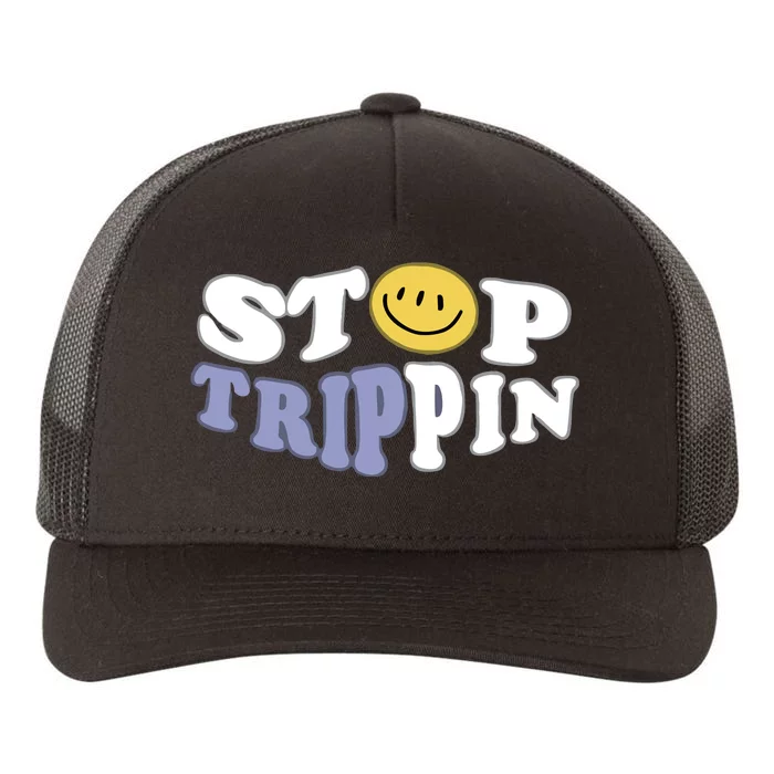 Stop Trippin Yupoong Adult 5-Panel Trucker Hat