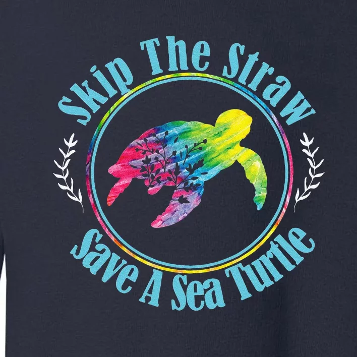 Skip The Straw Save The Sea Turtle Activist Cute Toddler Sweatshirt