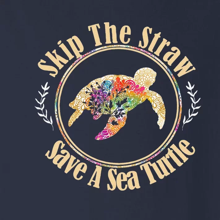 Skip The Straw Save The Sea Turtle Activist Gift Toddler Long Sleeve Shirt