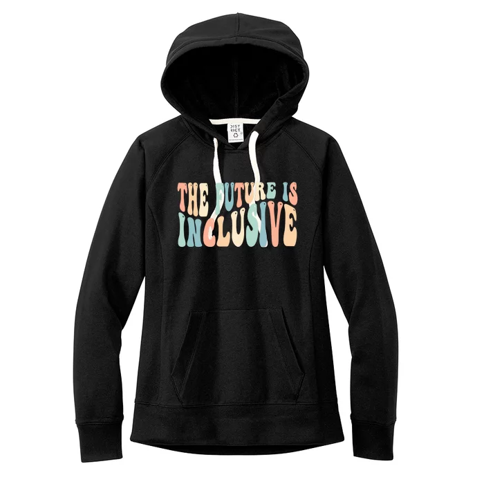 Sped Teacher Special Education Gift The Future Is Inclusive Cute Gift Women's Fleece Hoodie