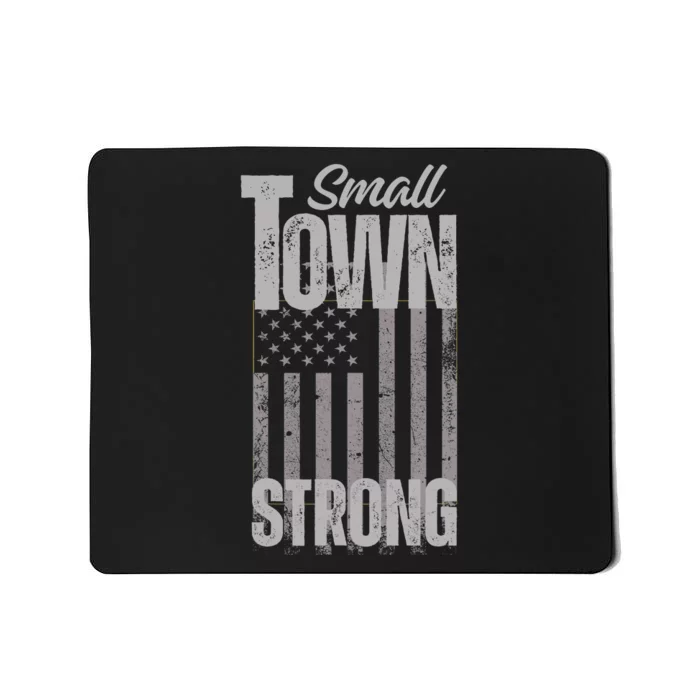 Small Town Strong | Proudly Patriotic American USA Flag Mousepad