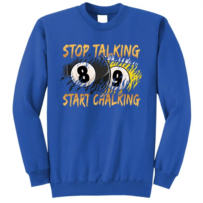 Stop Talking Start Chalking Billiards Cue 8ball Pool Gift Tall Sweatshirt