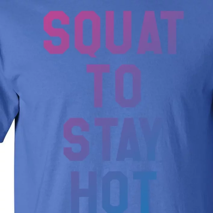 Squat To Stay Hogift Oh My Quad Becky Look At Her Squat Gift Tall T-Shirt