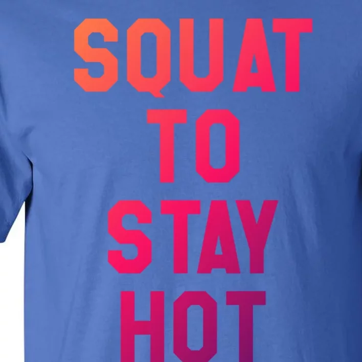 Squat To Stay Hogift Oh My Quad Becky Look At Her Squat Gift Tall T-Shirt