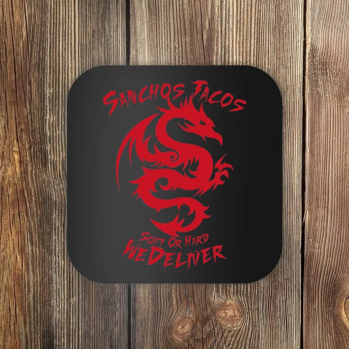 Sanchos Tacos Soft Or Hard We Deliver Apparel Coaster