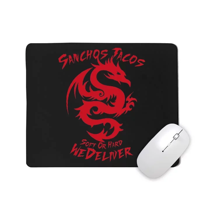 Sanchos Tacos Soft Or Hard We Deliver Apparel Mousepad