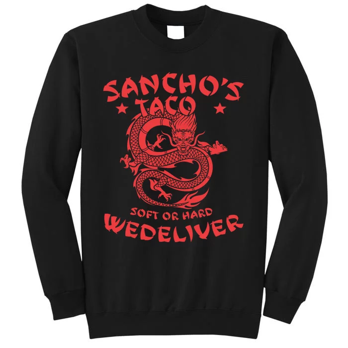 Sanchos Tacos Soft Or Hard We Deliver Apparel Sweatshirt