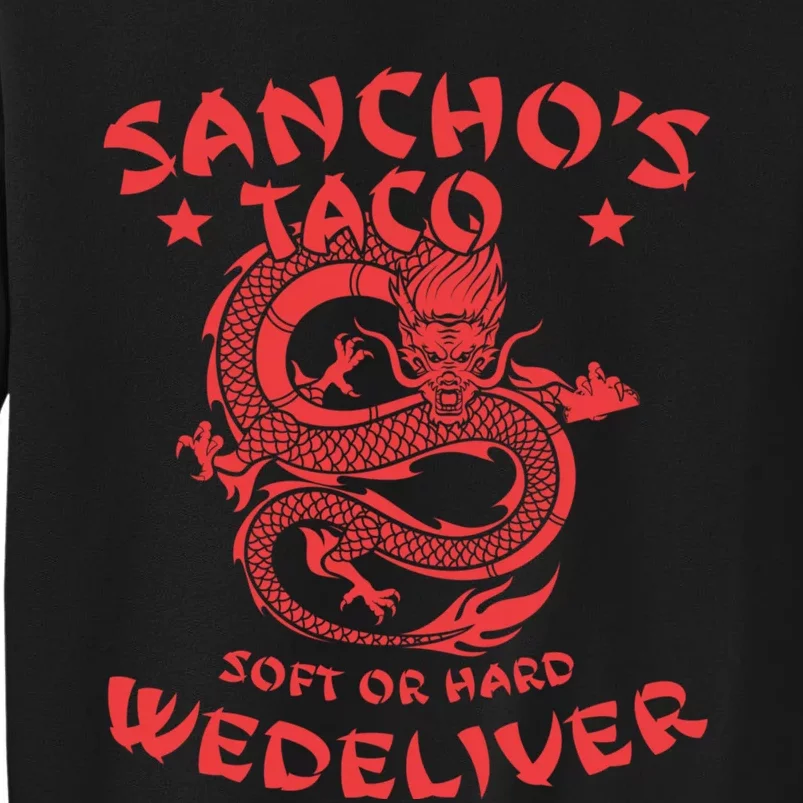 Sanchos Tacos Soft Or Hard We Deliver Apparel Tall Sweatshirt