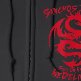 Sanchos Tacos Soft Or Hard We Deliver Apparel Full Zip Hoodie