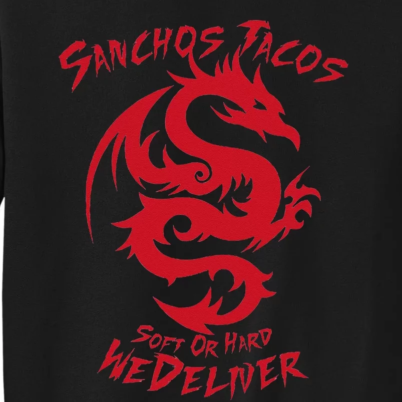 Sanchos Tacos Soft Or Hard We Deliver Apparel Sweatshirt