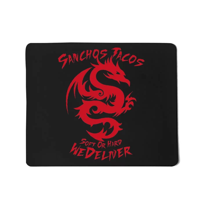 Sanchos Tacos Soft Or Hard We Deliver Apparel Mousepad