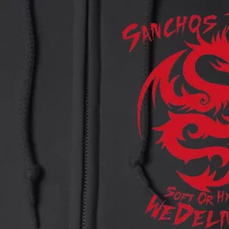 Sanchos Tacos Soft Or Hard We Deliver Apparel Full Zip Hoodie