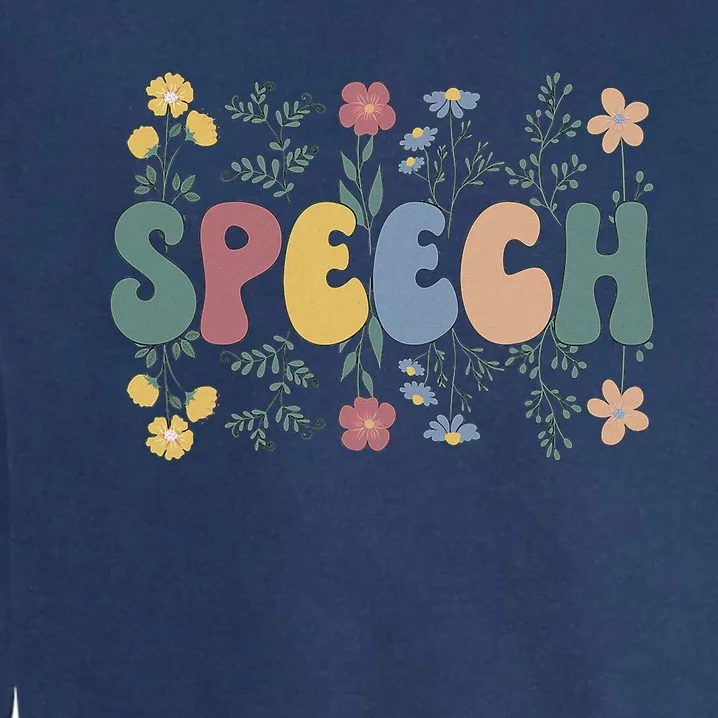 Speech Therapists Speech Language Pathologist Slp Garment-Dyed Sweatshirt